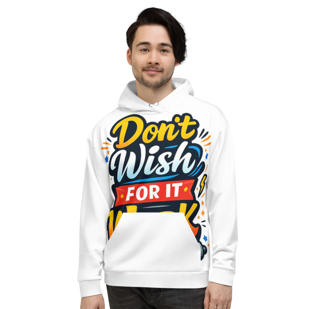 Don’t Wish Work for It Motivational